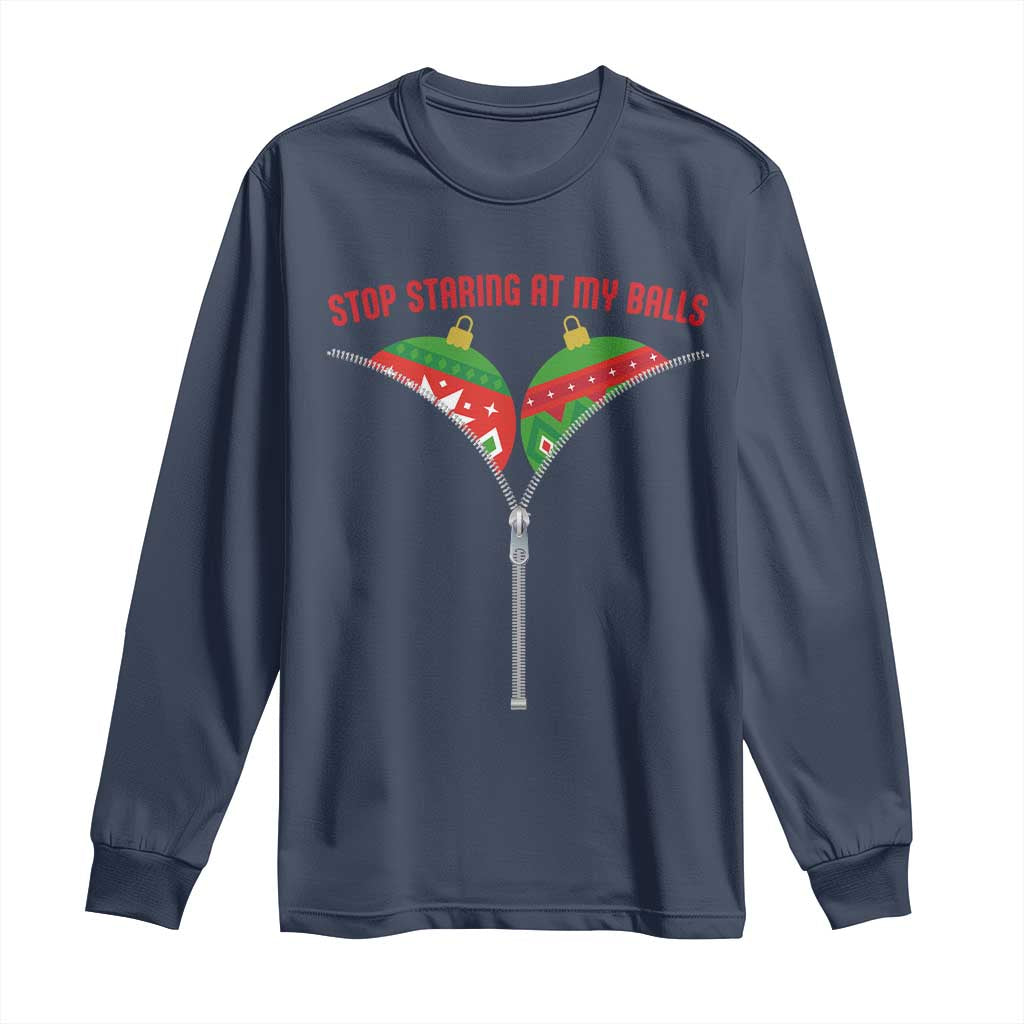 Funny Dirty Christmas Long Sleeve Shirt Stop Staring At My Balls - Wonder Print Shop