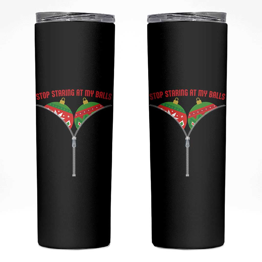 Funny Dirty Christmas Skinny Tumbler Stop Staring At My Balls - Wonder Print Shop