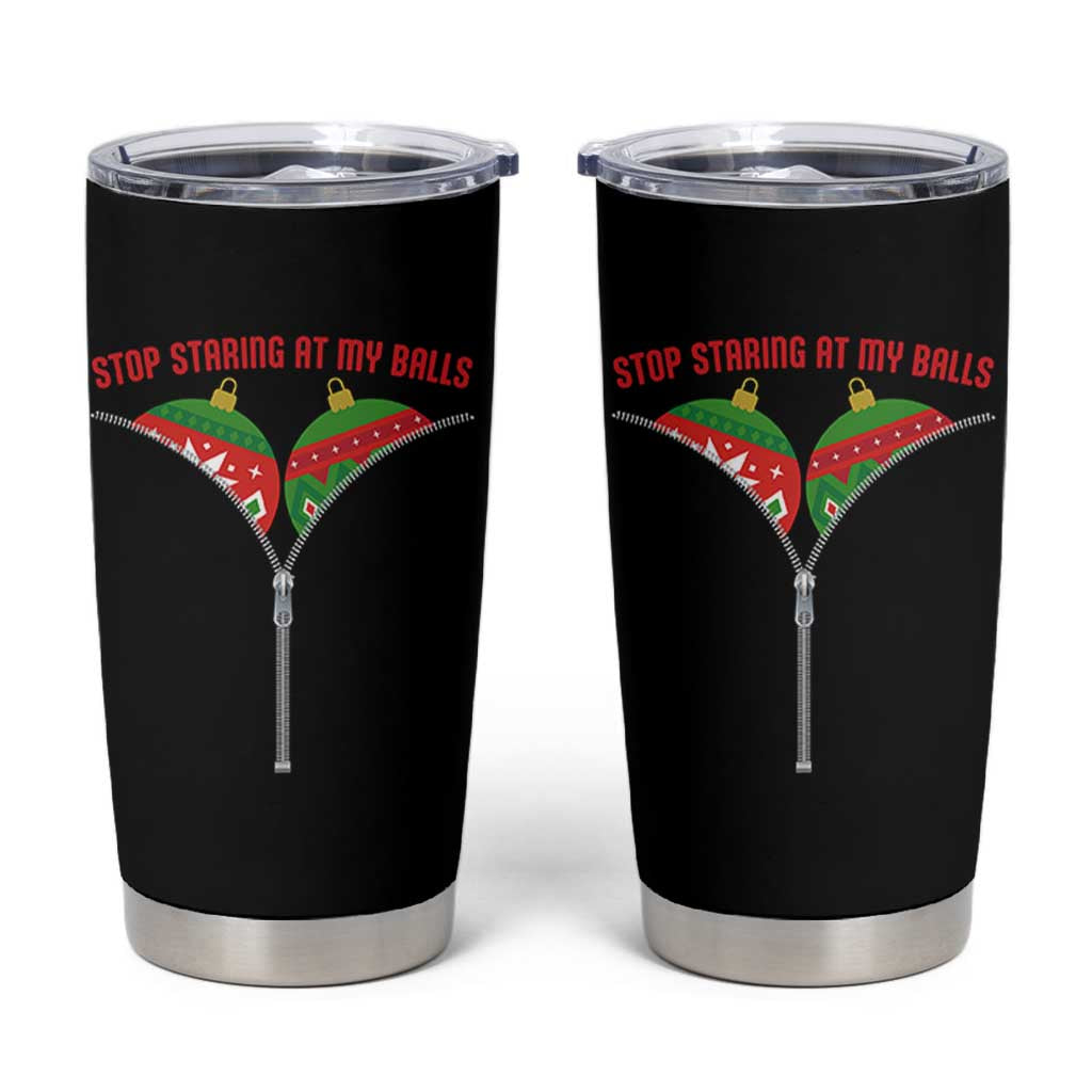Funny Dirty Christmas Tumbler Cup Stop Staring At My Balls - Wonder Print Shop