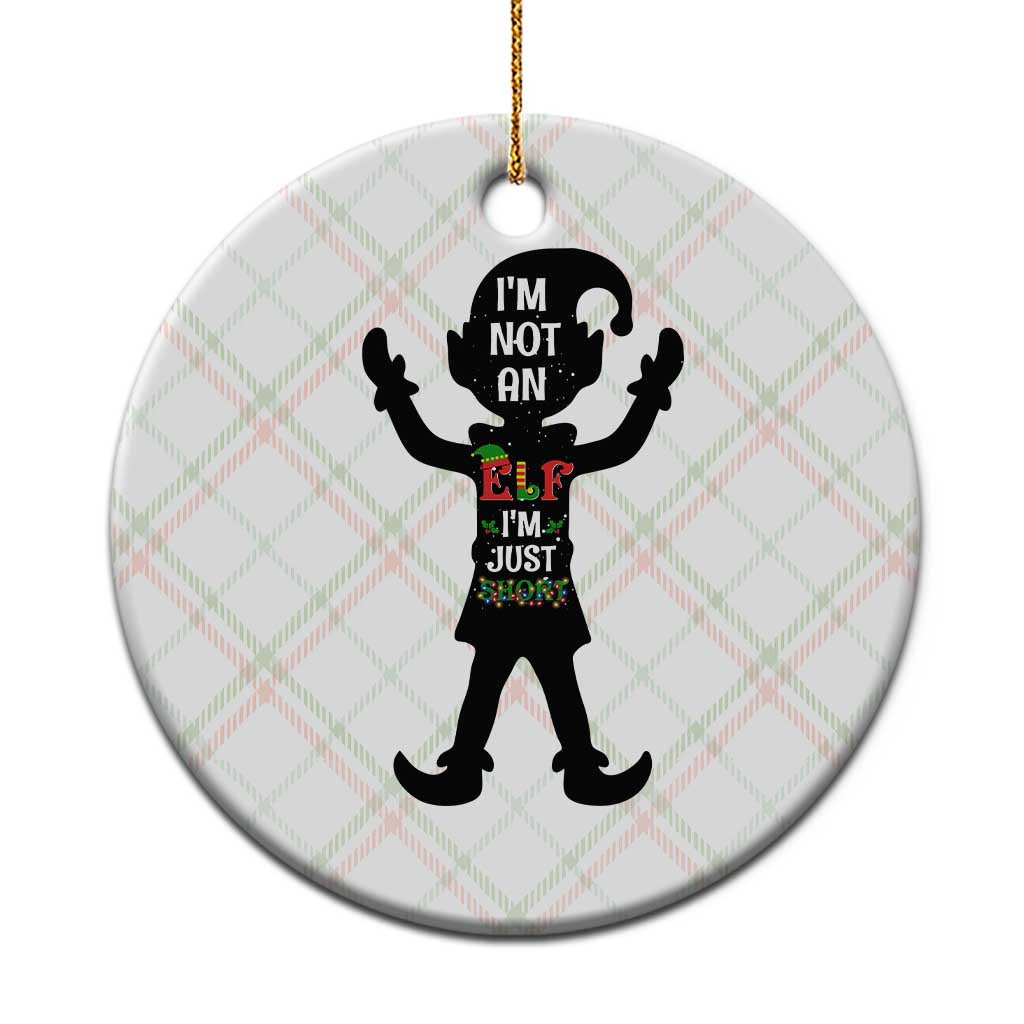 Funny Xmas Matching Family Ceramic Ornament I Am Not An Elf Im Just Short - Wonder Print Shop