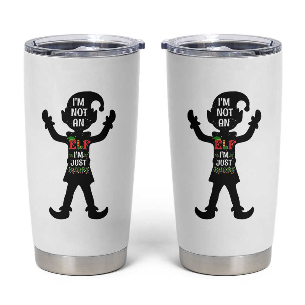 Funny Christmas Matching Family Tumbler Cup I Am Not An Elf Im Just Short - Wonder Print Shop