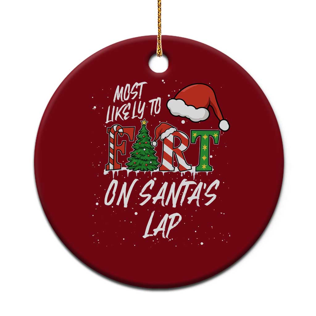 Funny Xmas Matching Family Ceramic Ornament Most Likely To Fart On Santa Lap - Wonder Print Shop