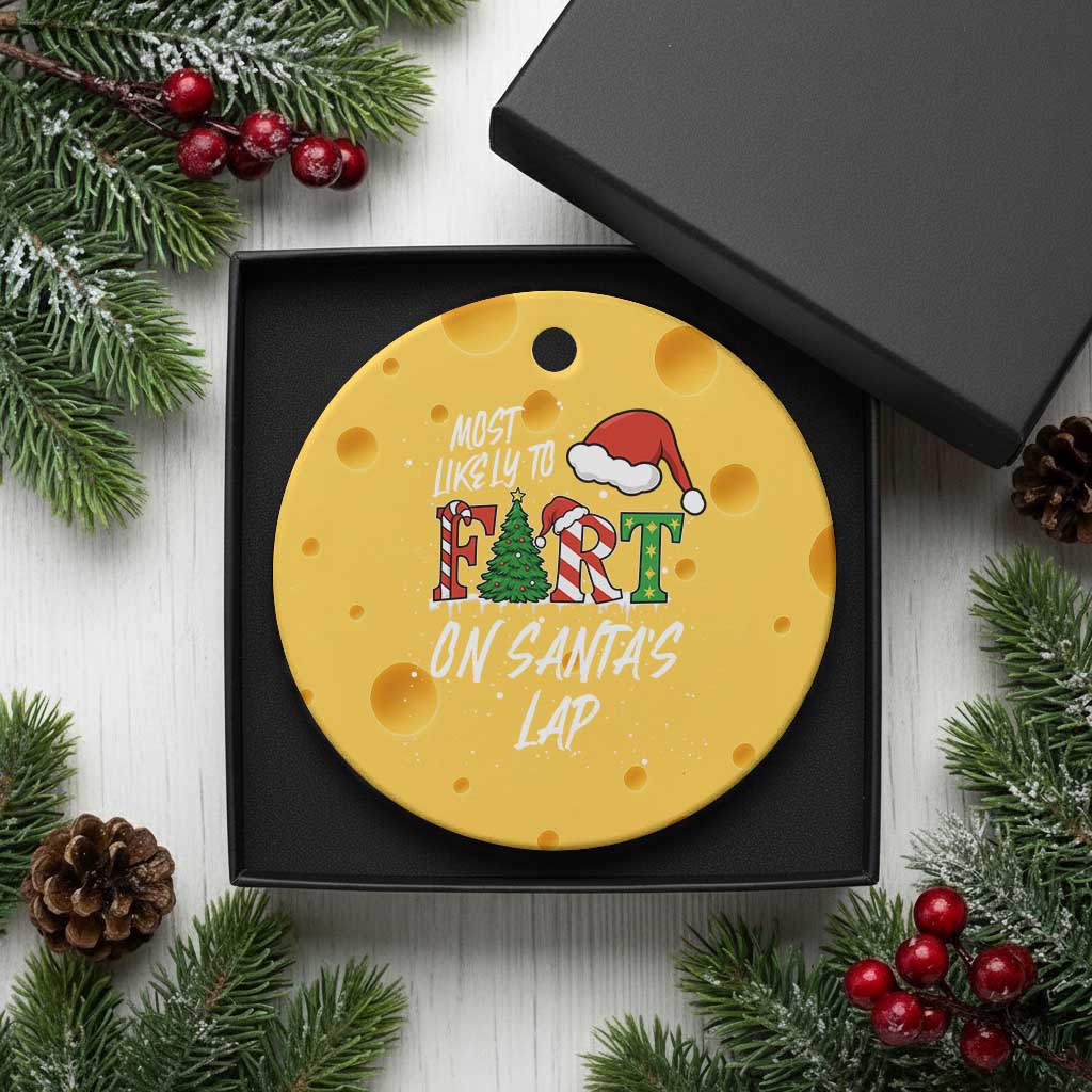 Funny Xmas Matching Family Ceramic Ornament Most Likely To Fart On Santa Lap - Wonder Print Shop