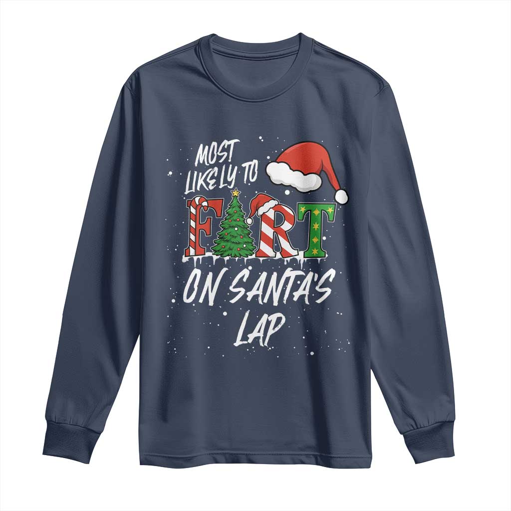 Funny Christmas Matching Family Long Sleeve Shirt Most Likely To Fart On Santa Lap - Wonder Print Shop