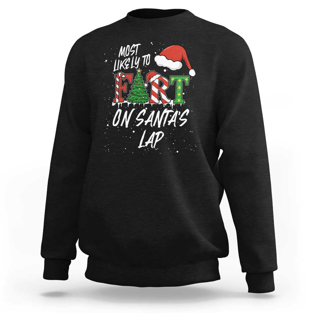 Funny Christmas Matching Family Sweatshirt Most Likely To Fart On Santa Lap - Wonder Print Shop