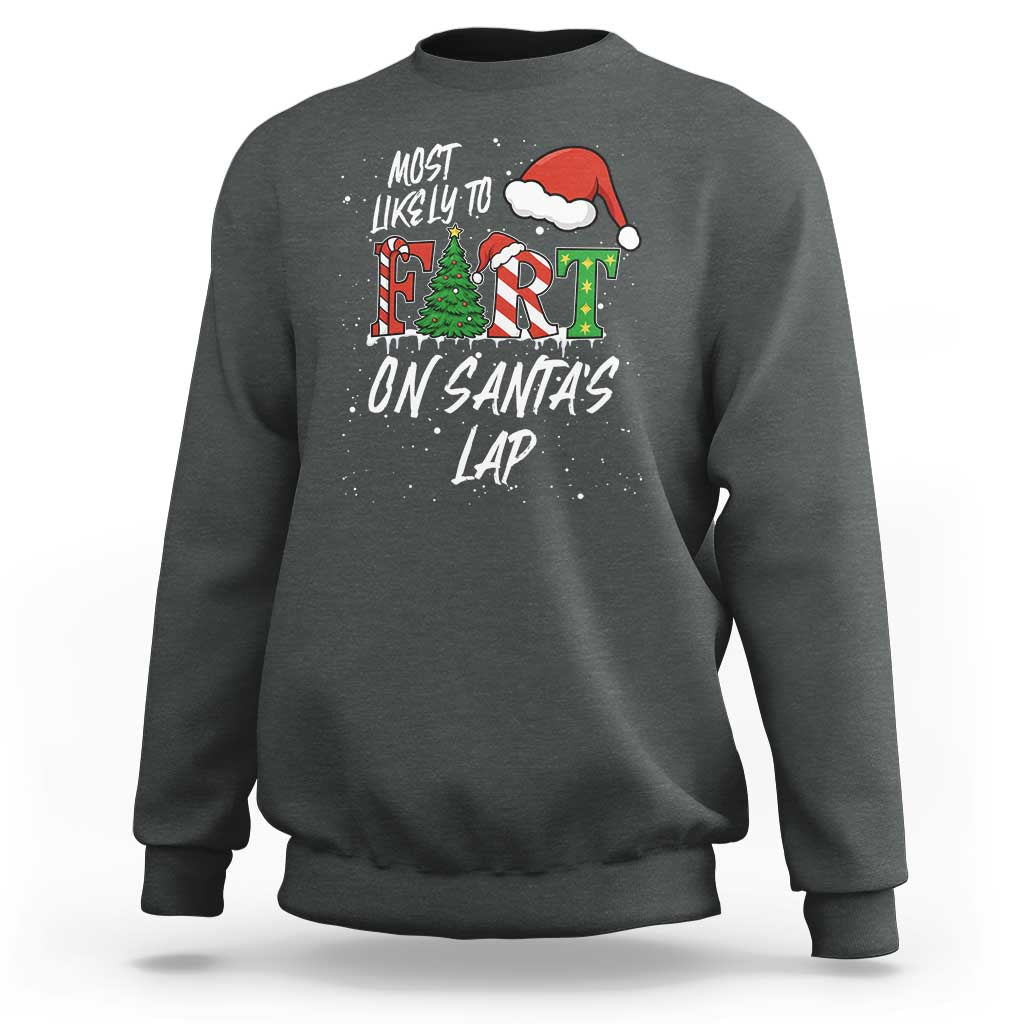 Funny Christmas Matching Family Sweatshirt Most Likely To Fart On Santa Lap - Wonder Print Shop