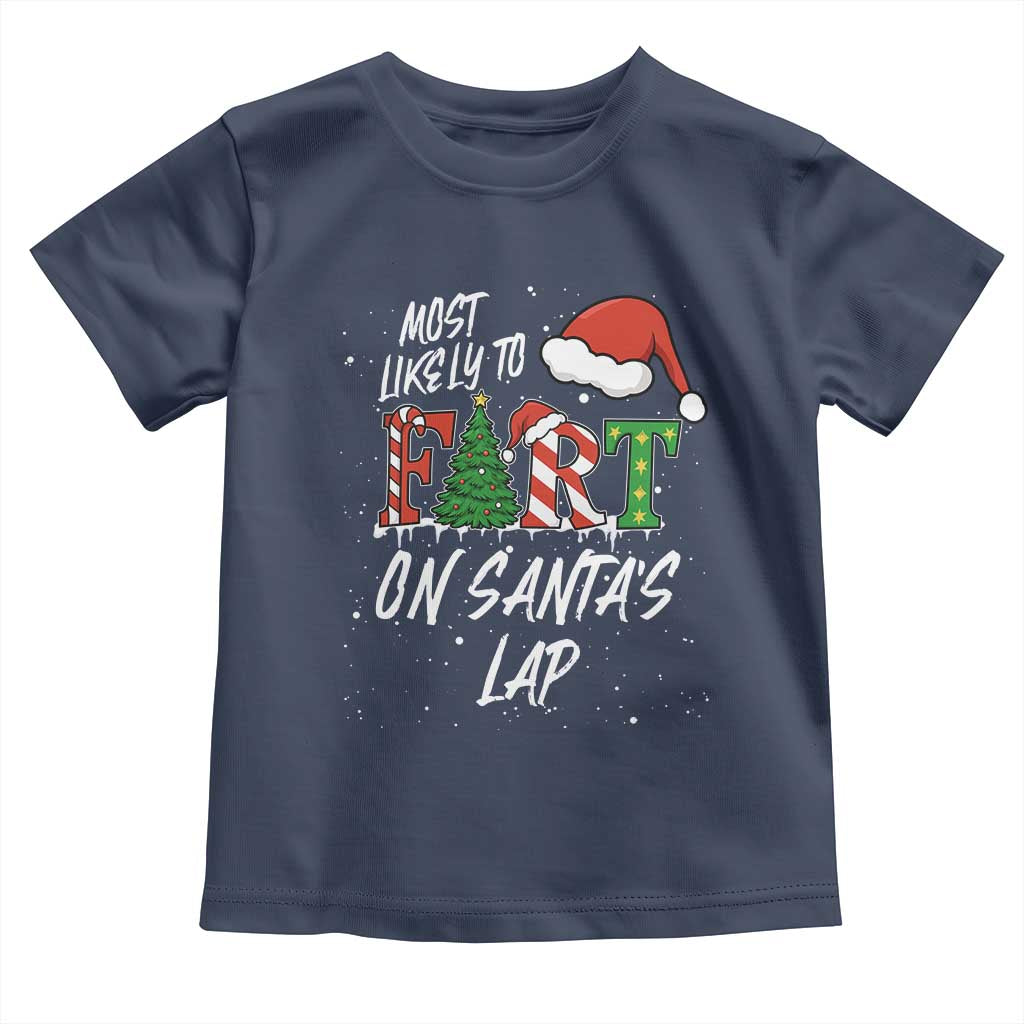 Funny Christmas Matching Family Toddler T Shirt Most Likely To Fart On Santa Lap - Wonder Print Shop
