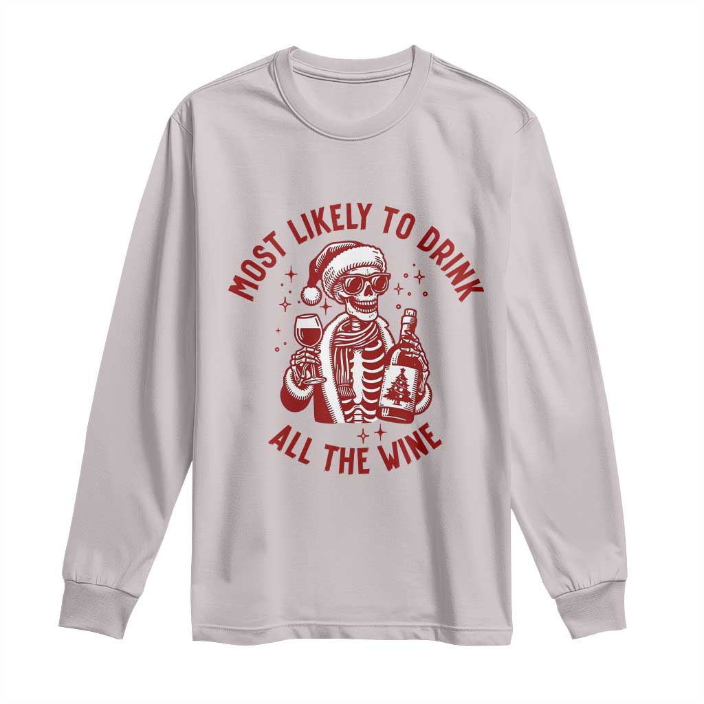 Funny Skeleton Christmas Long Sleeve Shirt Most Likely To Drink All The Wine - Wonder Print Shop