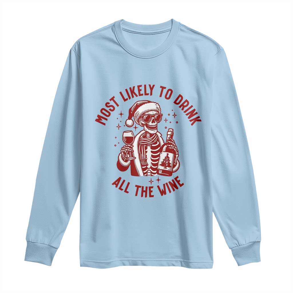 Funny Skeleton Christmas Long Sleeve Shirt Most Likely To Drink All The Wine - Wonder Print Shop
