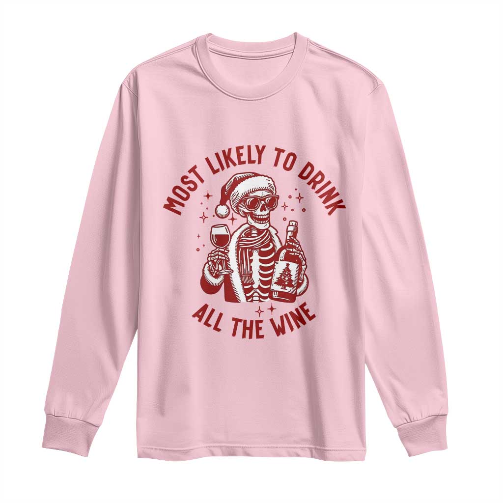 Funny Skeleton Christmas Long Sleeve Shirt Most Likely To Drink All The Wine - Wonder Print Shop