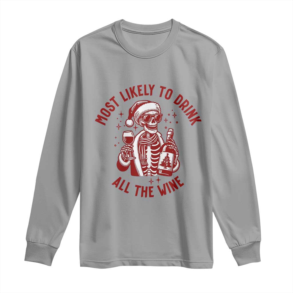 Funny Skeleton Christmas Long Sleeve Shirt Most Likely To Drink All The Wine - Wonder Print Shop