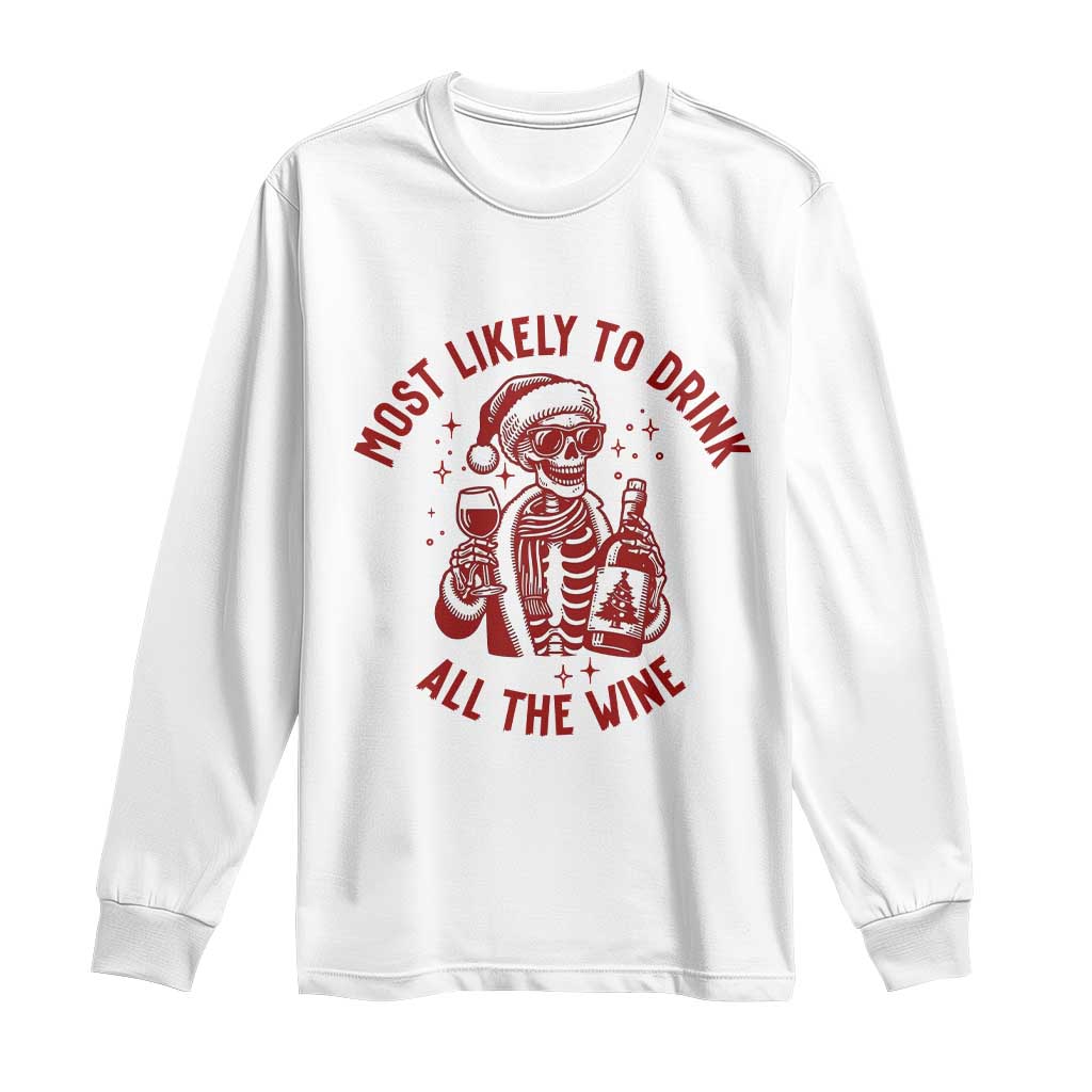 Funny Skeleton Christmas Long Sleeve Shirt Most Likely To Drink All The Wine - Wonder Print Shop