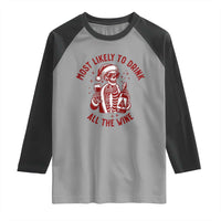 Funny Skeleton Christmas Raglan Shirt Most Likely To Drink All The Wine - Wonder Print Shop