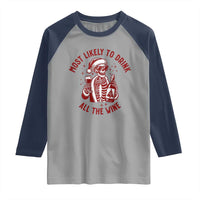 Funny Skeleton Christmas Raglan Shirt Most Likely To Drink All The Wine - Wonder Print Shop