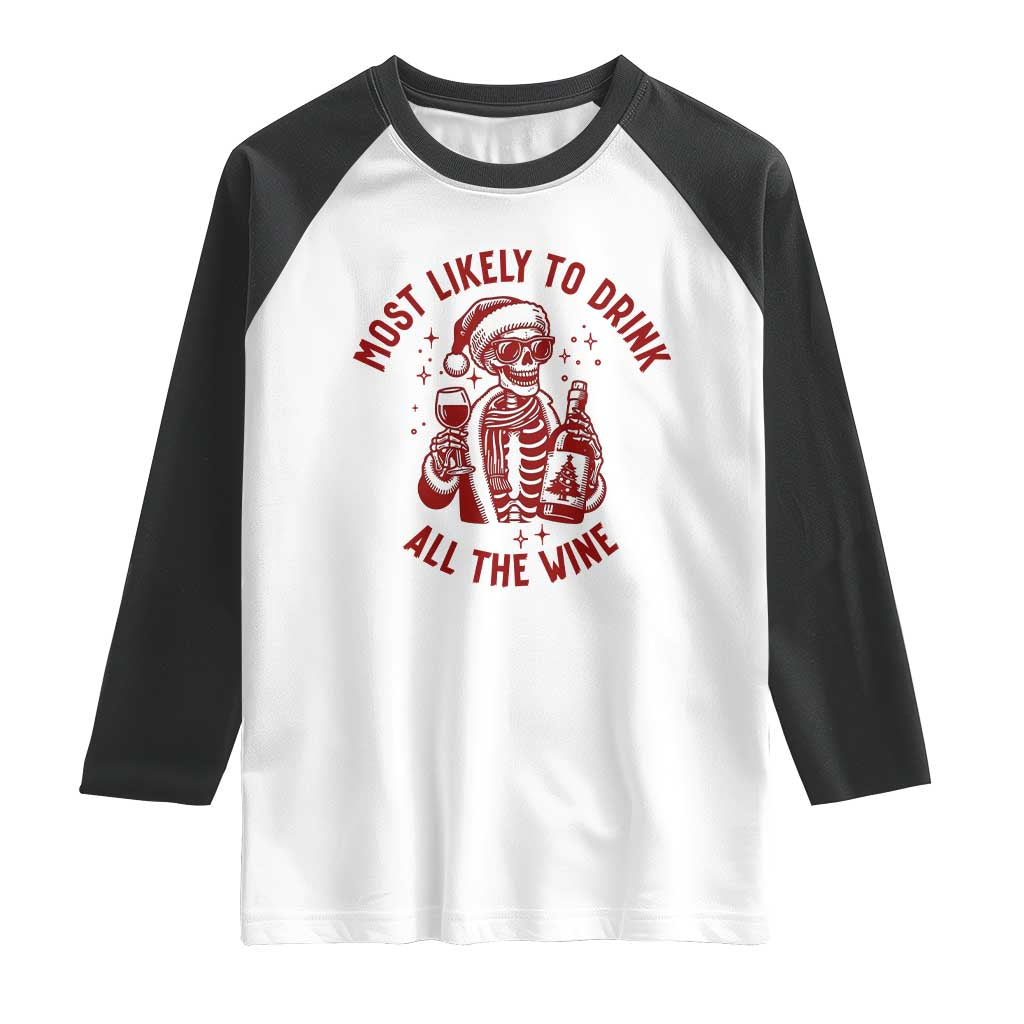 Funny Skeleton Christmas Raglan Shirt Most Likely To Drink All The Wine - Wonder Print Shop