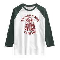 Funny Skeleton Christmas Raglan Shirt Most Likely To Drink All The Wine - Wonder Print Shop