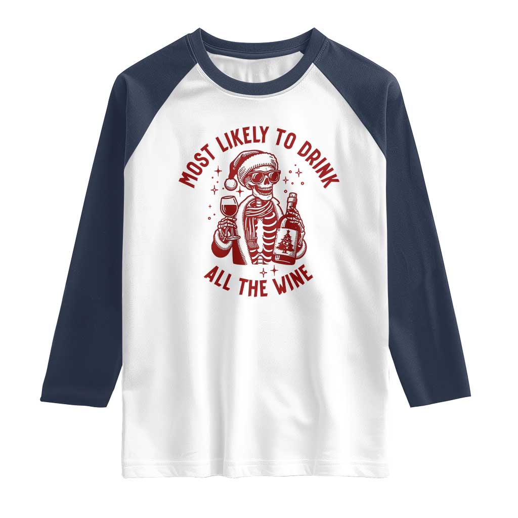 Funny Skeleton Christmas Raglan Shirt Most Likely To Drink All The Wine - Wonder Print Shop