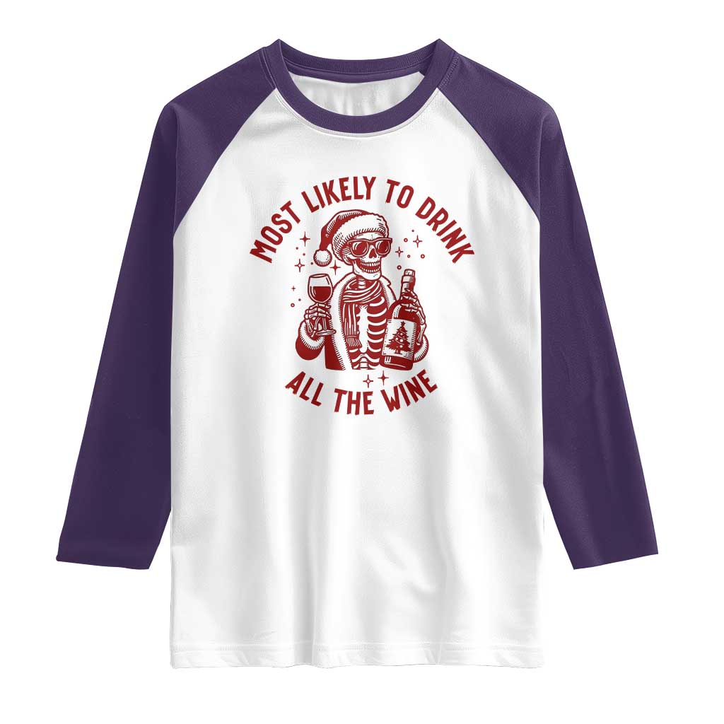 Funny Skeleton Christmas Raglan Shirt Most Likely To Drink All The Wine - Wonder Print Shop
