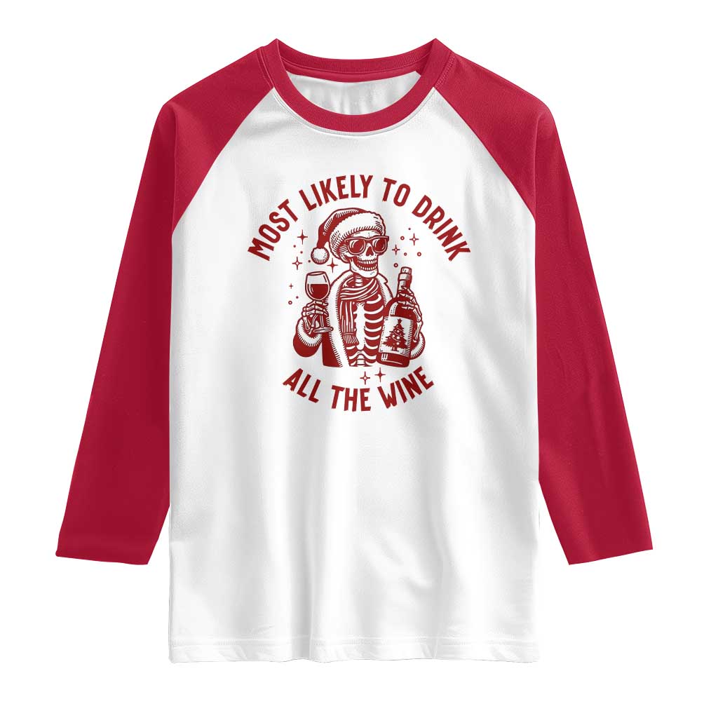 Funny Skeleton Christmas Raglan Shirt Most Likely To Drink All The Wine - Wonder Print Shop