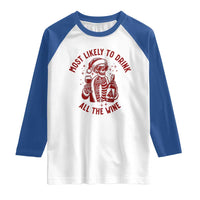 Funny Skeleton Christmas Raglan Shirt Most Likely To Drink All The Wine - Wonder Print Shop
