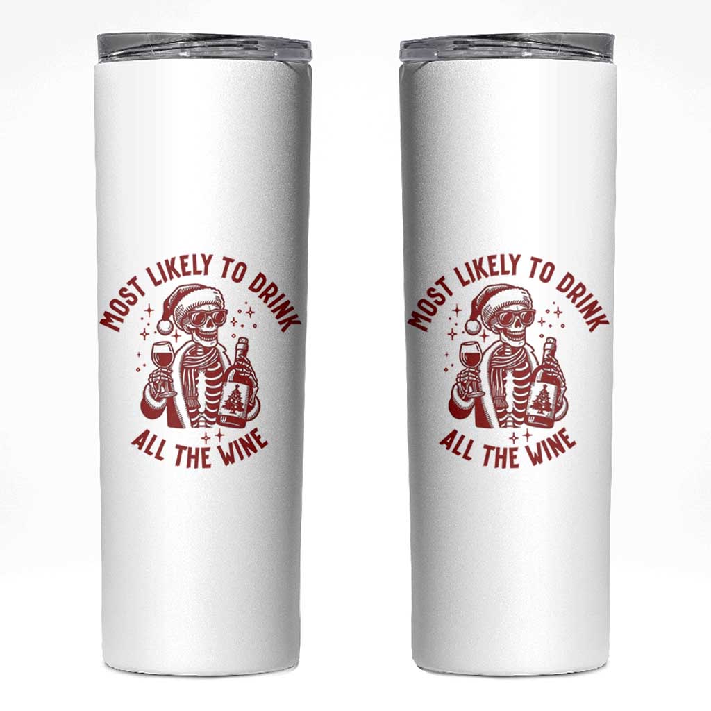 Funny Skeleton Christmas Skinny Tumbler Most Likely To Drink All The Wine - Wonder Print Shop