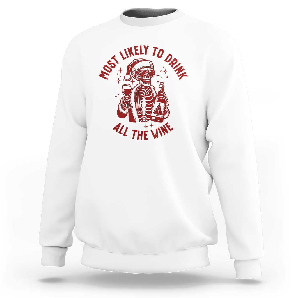 Funny Skeleton Christmas Sweatshirt Most Likely To Drink All The Wine - Wonder Print Shop
