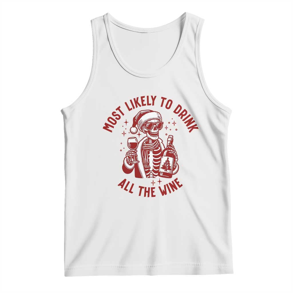Funny Skeleton Christmas Tank Top Most Likely To Drink All The Wine - Wonder Print Shop