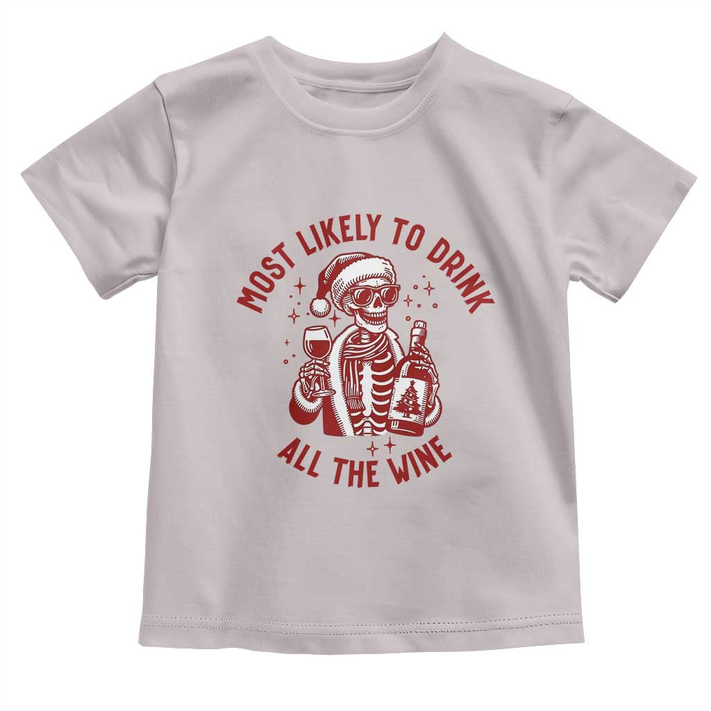 Funny Skeleton Christmas Toddler T Shirt Most Likely To Drink All The Wine - Wonder Print Shop