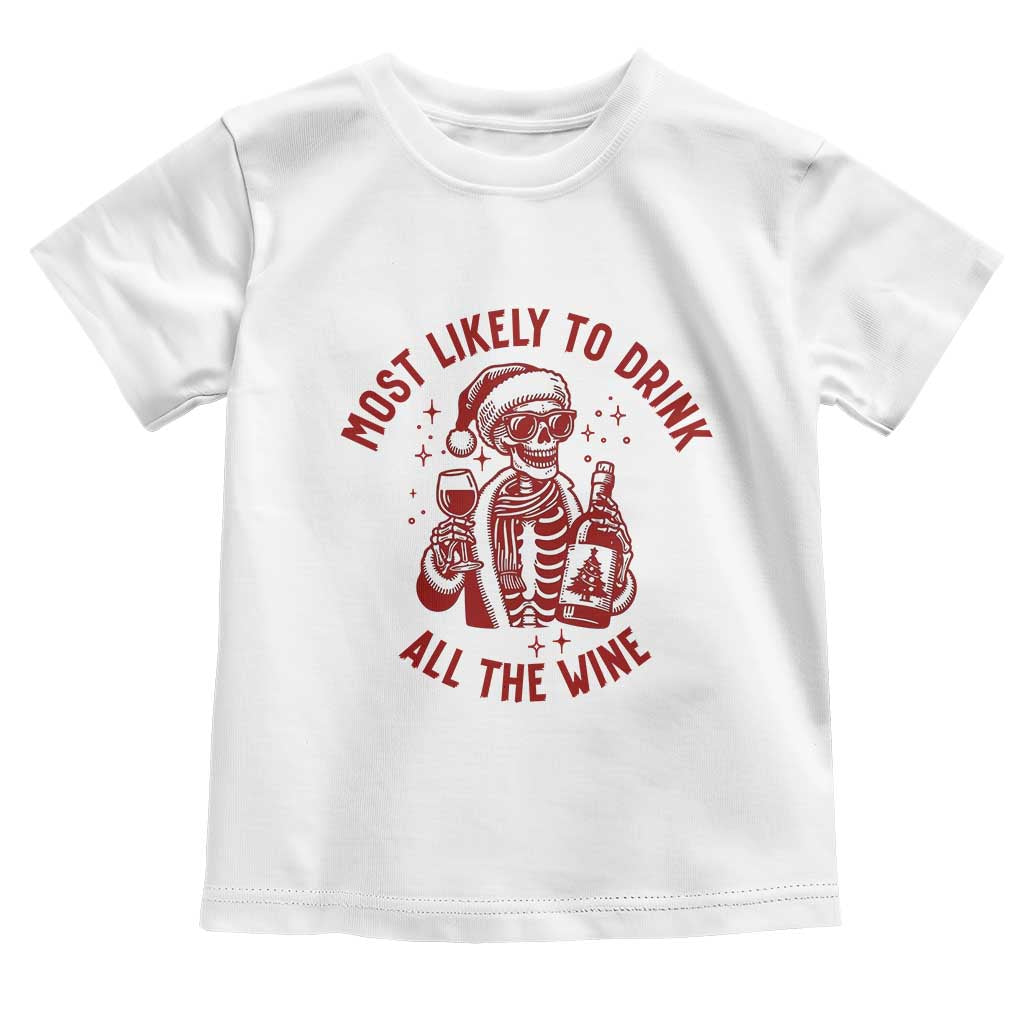 Funny Skeleton Christmas Toddler T Shirt Most Likely To Drink All The Wine - Wonder Print Shop