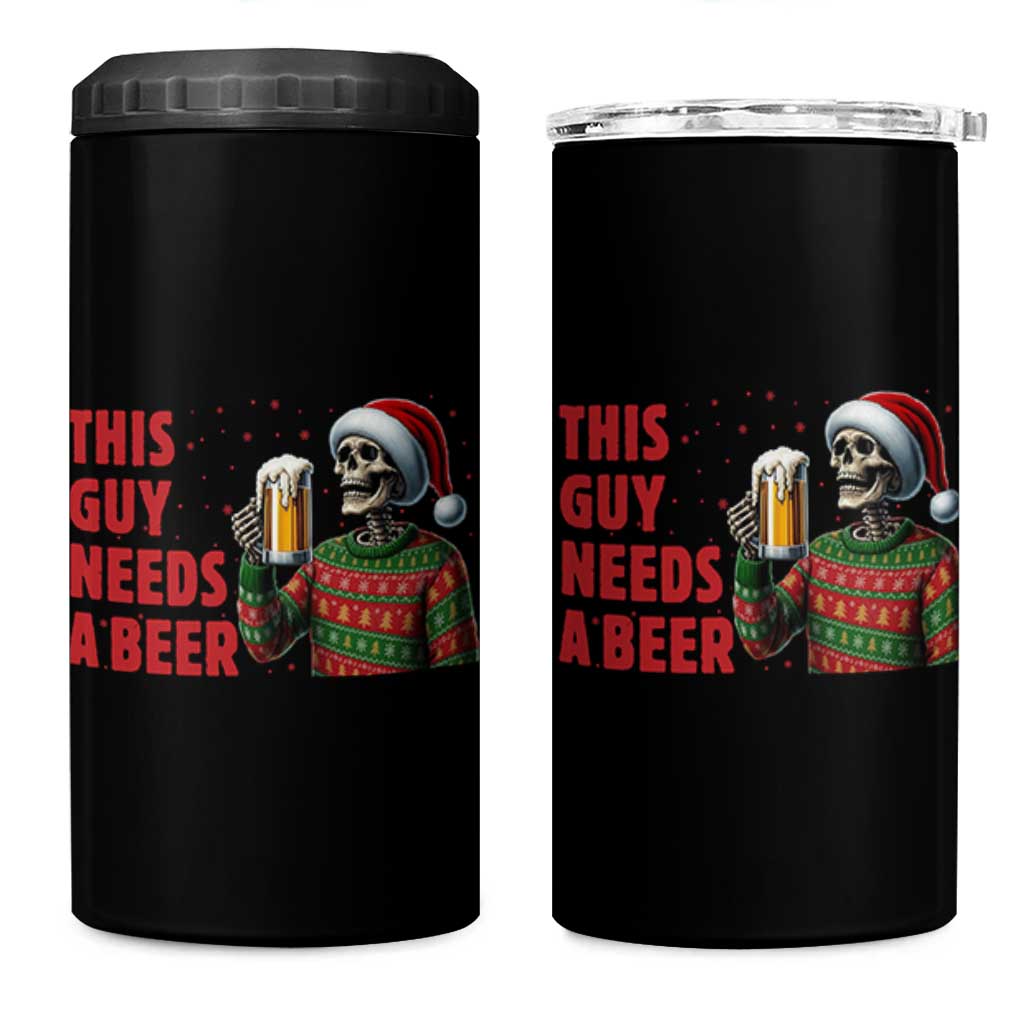 Funny Skeleton Beer Christmas 4 in 1 Can Cooler Tumbler This Guy Needs A Beer - Wonder Print Shop