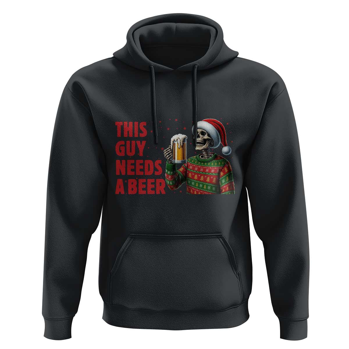 Funny Skeleton Beer Christmas Hoodie This Guy Needs A Beer - Wonder Print Shop