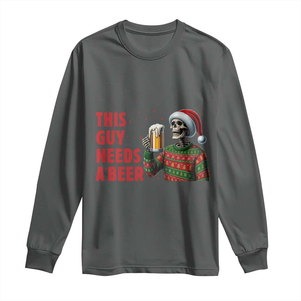 Funny Skeleton Beer Christmas Long Sleeve Shirt This Guy Needs A Beer - Wonder Print Shop