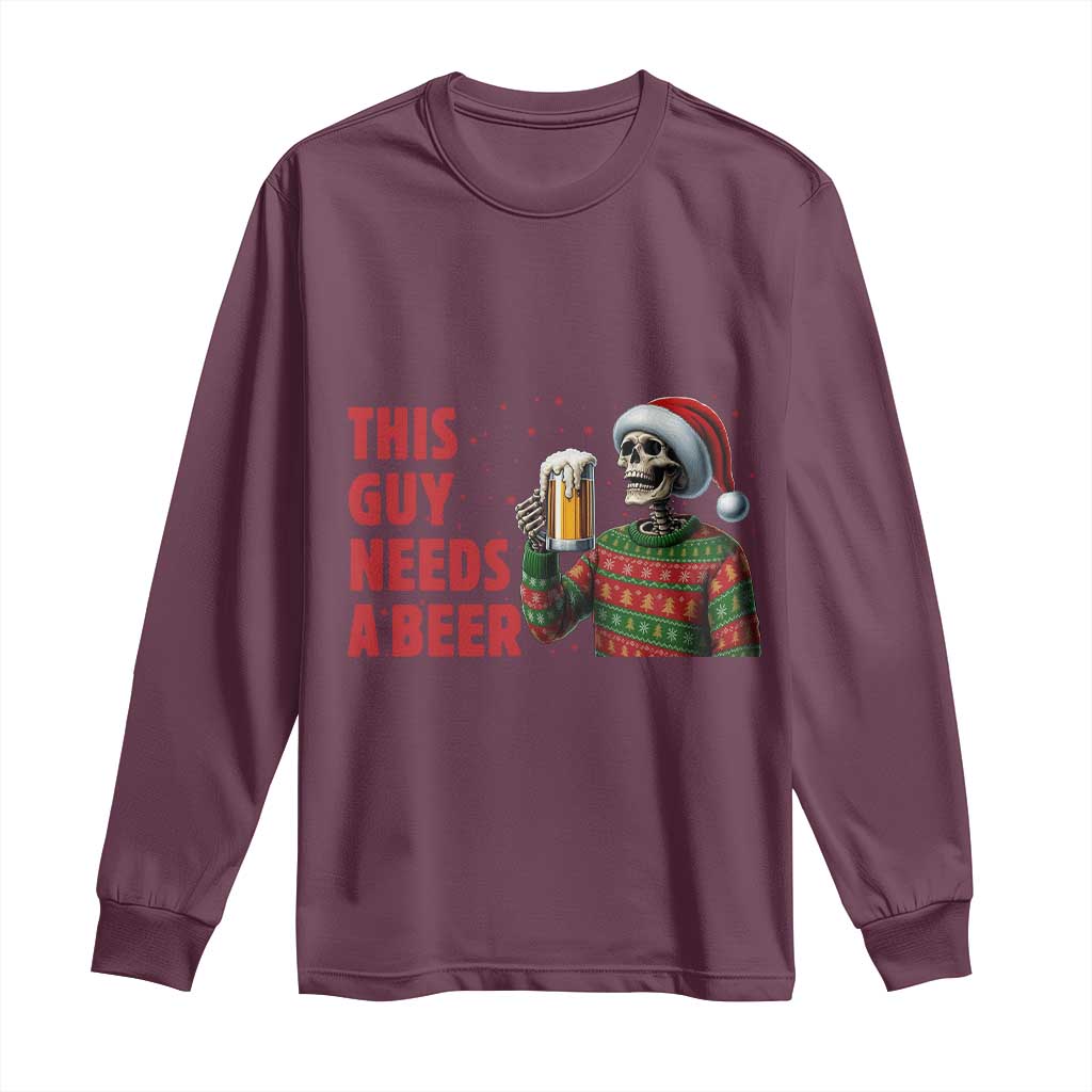 Funny Skeleton Beer Christmas Long Sleeve Shirt This Guy Needs A Beer - Wonder Print Shop