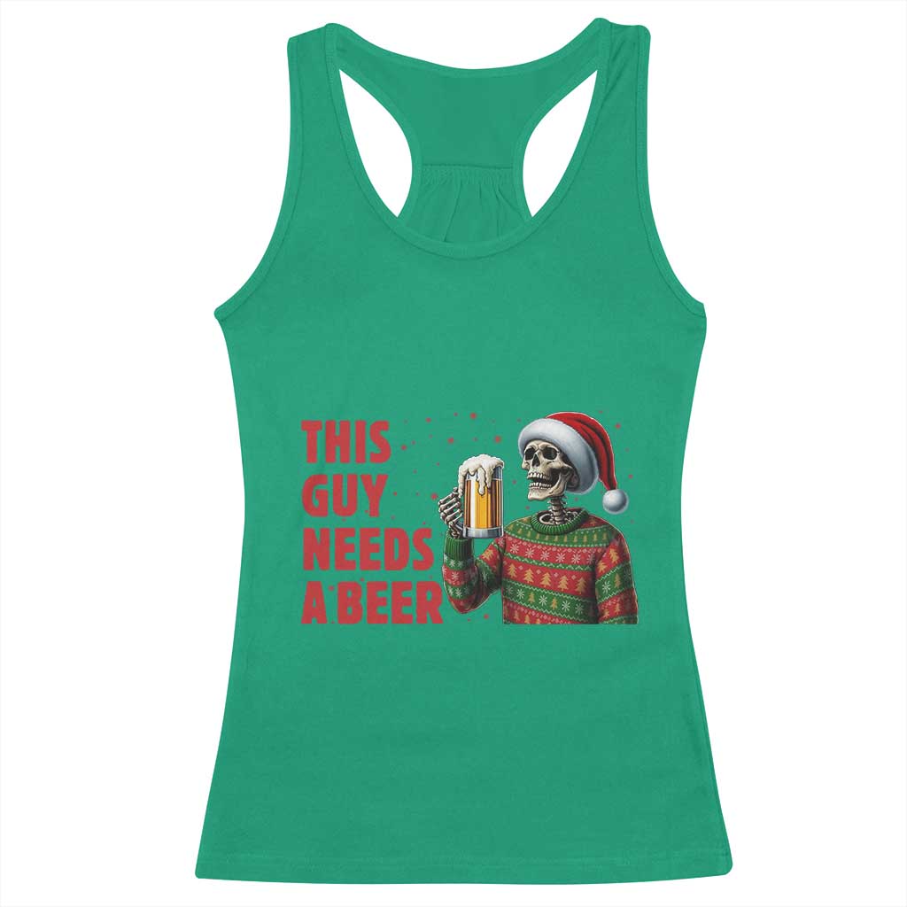 Funny Skeleton Beer Christmas Racerback Tank Top This Guy Needs A Beer - Wonder Print Shop