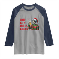 Funny Skeleton Beer Christmas Raglan Shirt This Guy Needs A Beer - Wonder Print Shop