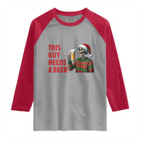 Funny Skeleton Beer Christmas Raglan Shirt This Guy Needs A Beer - Wonder Print Shop