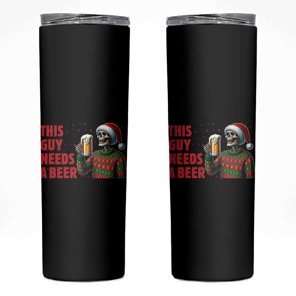 Funny Skeleton Beer Christmas Skinny Tumbler This Guy Needs A Beer - Wonder Print Shop