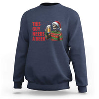 Funny Skeleton Beer Christmas Sweatshirt This Guy Needs A Beer - Wonder Print Shop