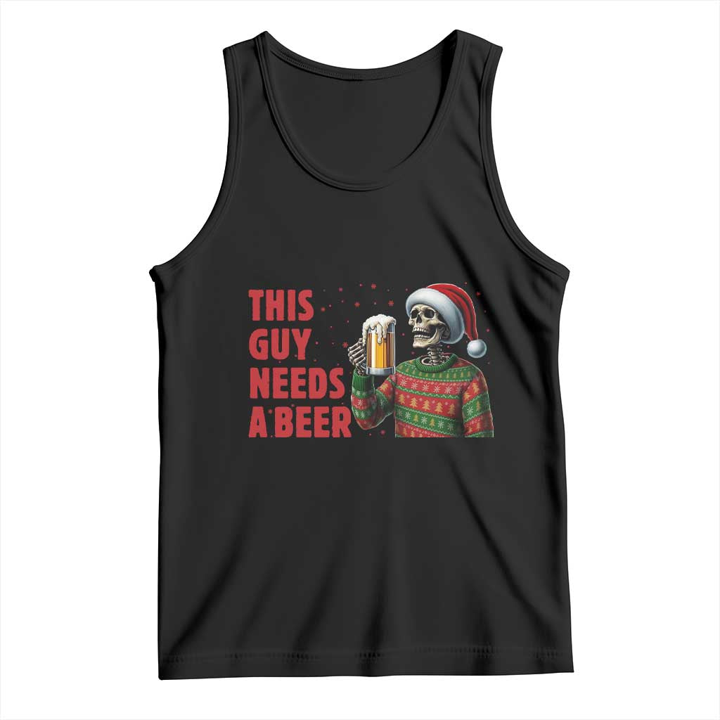 Funny Skeleton Beer Christmas Tank Top This Guy Needs A Beer - Wonder Print Shop