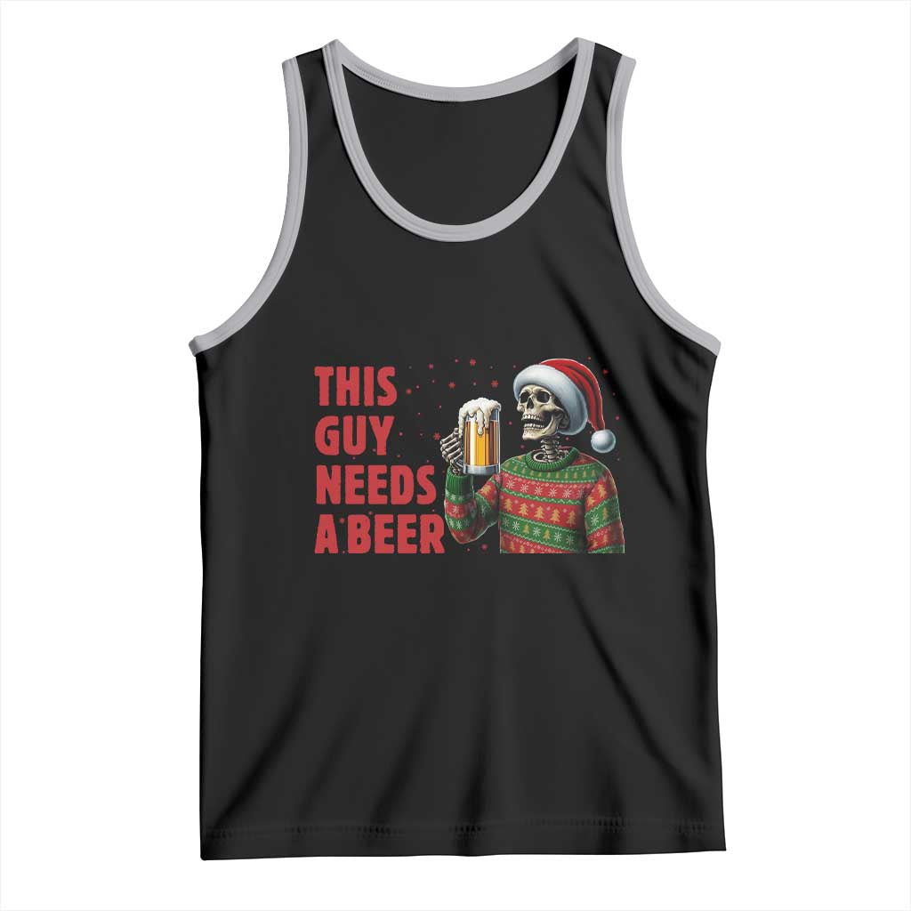Funny Skeleton Beer Christmas Tank Top This Guy Needs A Beer - Wonder Print Shop