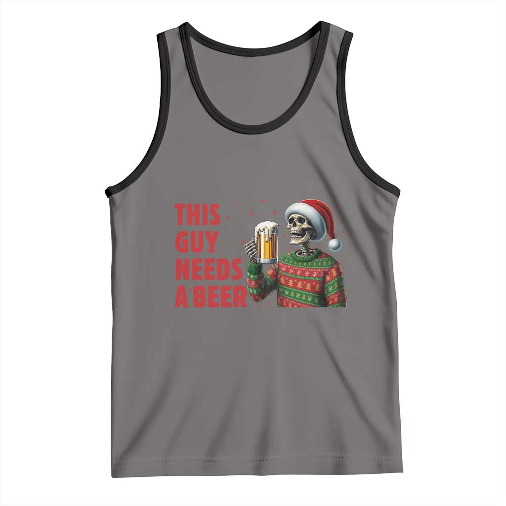 Funny Skeleton Beer Christmas Tank Top This Guy Needs A Beer - Wonder Print Shop