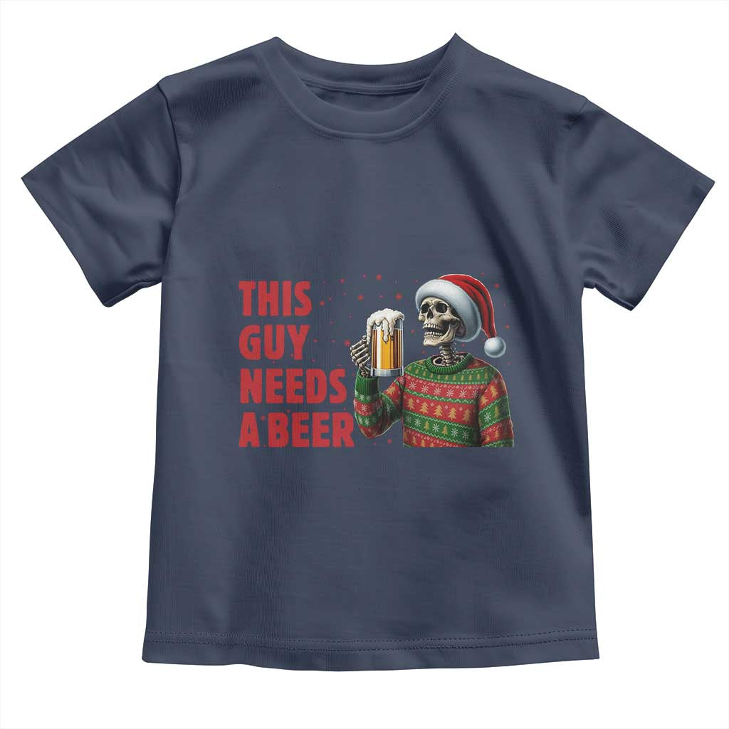 Funny Skeleton Beer Christmas Toddler T Shirt This Guy Needs A Beer - Wonder Print Shop