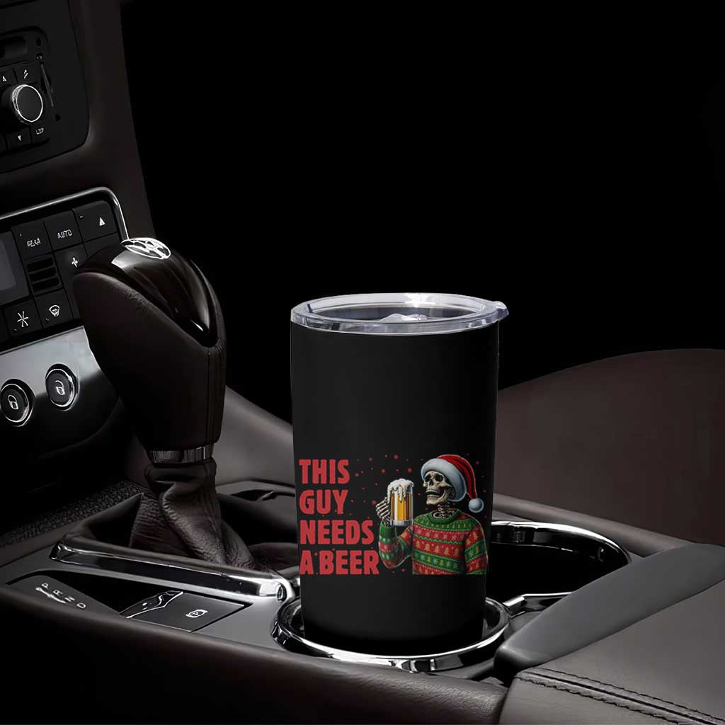 Funny Skeleton Beer Christmas Tumbler Cup This Guy Needs A Beer - Wonder Print Shop