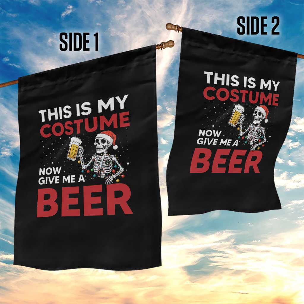 Funny Skeleton Beer Christmas Garden Flag This Is My Costume Now Give Me A Beer - Wonder Print Shop