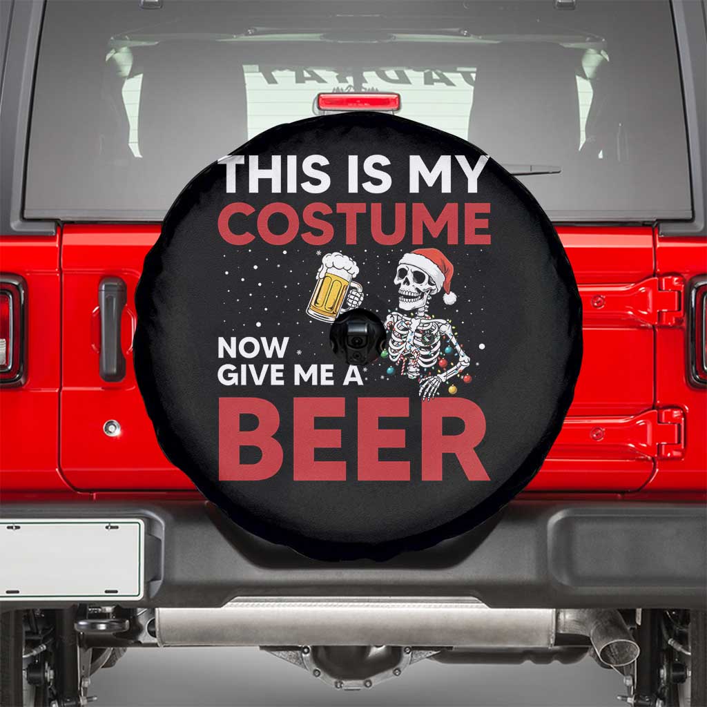 Funny Skeleton Beer Christmas Spare Tire Cover This Is My Costume Now Give Me A Beer - Wonder Print Shop