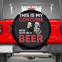 Funny Skeleton Beer Christmas Spare Tire Cover This Is My Costume Now Give Me A Beer - Wonder Print Shop