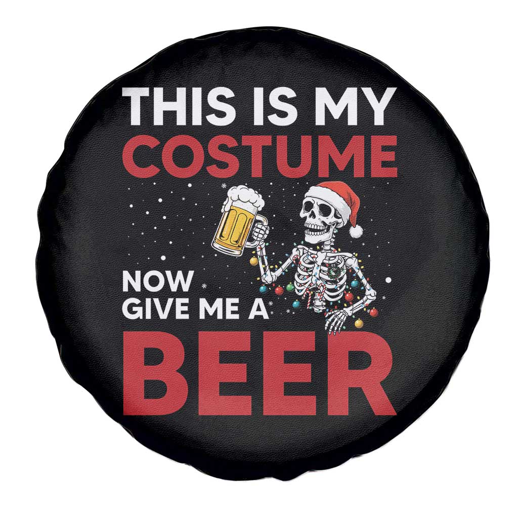 Funny Skeleton Beer Christmas Spare Tire Cover This Is My Costume Now Give Me A Beer - Wonder Print Shop