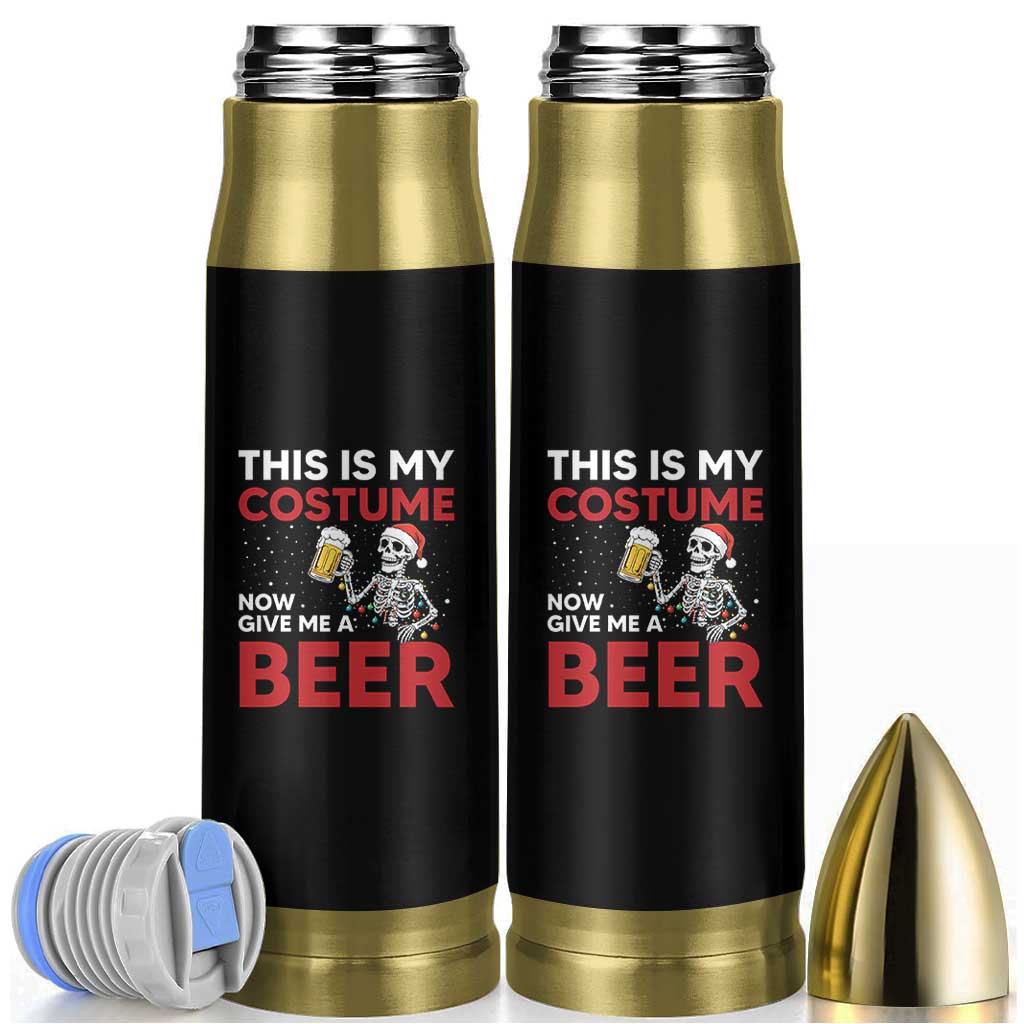 Funny Skeleton Beer Christmas Bullet Tumbler This Is My Costume Now Give Me A Beer - Wonder Print Shop