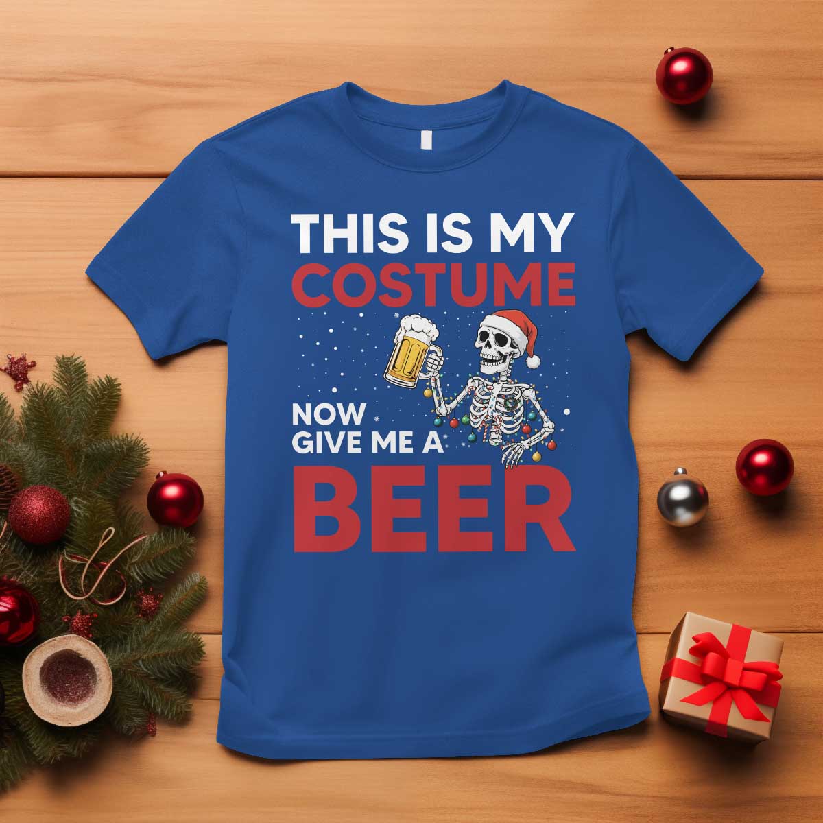 Funny Skeleton Beer Christmas T Shirt This Is My Costume Now Give Me A Beer - Wonder Print Shop