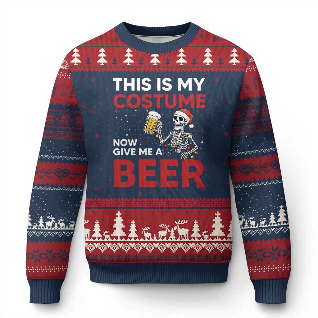 Funny Skeleton Beer Xmas Ugly Christmas Sweater This Is My Costume Now Give Me A Beer - Wonder Print Shop